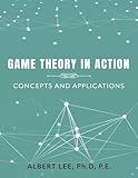 GAME THEORY IN ACTION: Concept and Application