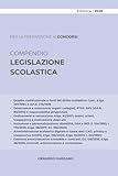 COMPENDIO LEGISLAZIONE SCOLASTICA: Fonti, governance, inclusione, valutazione, amministrazione digitale, contratti, sicurezza e contenzioso