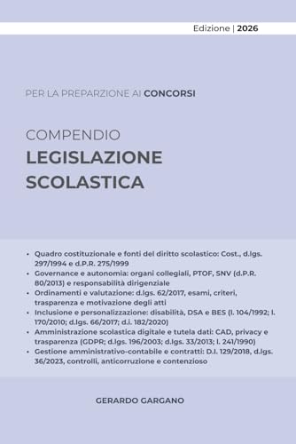COMPENDIO LEGISLAZIONE SCOLASTICA: Fonti, governance, inclusione, valutazione, amministrazione digitale, contratti, sicurezza e contenzioso