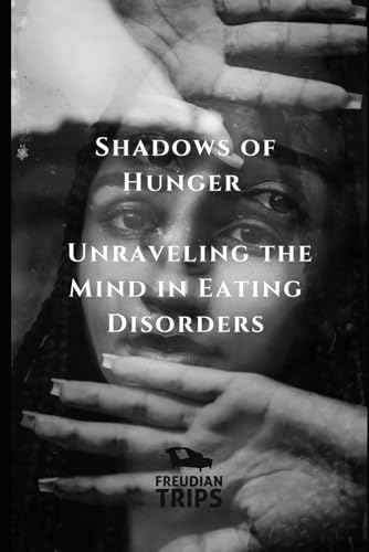 Shadows of Hunger: Unraveling the Mind in Eating Disorders