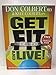 Get Fit and Live!: The simple fitness program that can help you lose weight, build muscle, and live longer