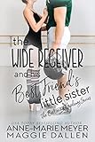 The Wide Receiver and his Best Friend's Little Sister: A Sweet YA Romance (The Ballerina Academy...