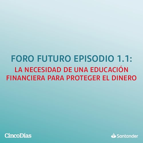 La necesidad de una educaci&oacute;n financiera para proteger el dinero