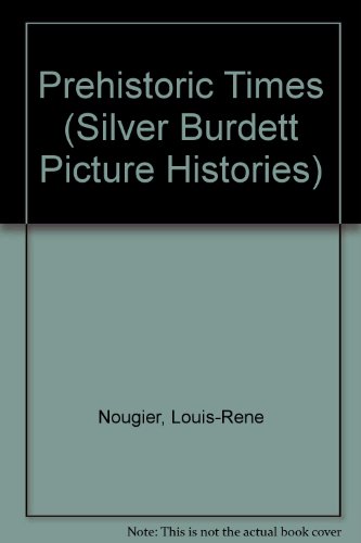 Prehistoric Times (Silver Burdett Picture Histories)