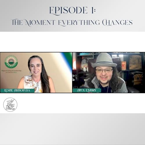 Episode 1: The Moment Everything Changes