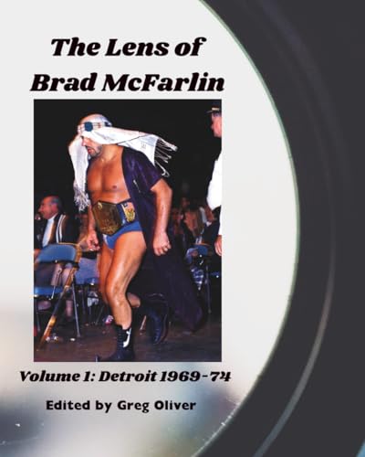 The Lens of Brad McFarlin: Volume 1 Detroit territory 1969-74