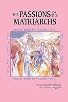 The Passions Of The Matriarchs 0881258474 Book Cover