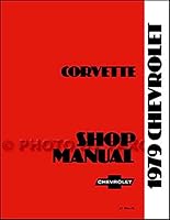 A MUST FOR RESTORERS, MECHANICS & OWNERS 1979 CORVETTE FACTORY REPAIR SHOP & SERVICE MANUAL - INCLUDES; 1979 Hatchback, '79 Convertible B00PY5FP9W Book Cover