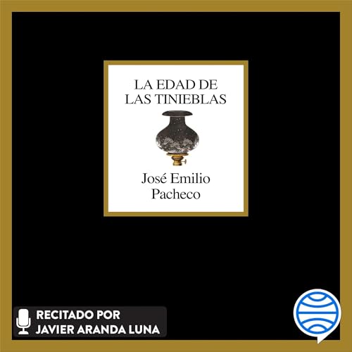 La edad de las tinieblas (Written by José Emilio Pacheco) episode artwork