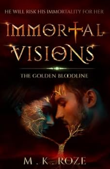 IMMORTAL VISIONS - Book #1 of the Immortal Visions