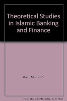 Theoretical Studies in Islamic Banking and Finance