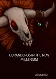 Curanderos in the New Millenium by Alexander Gomez