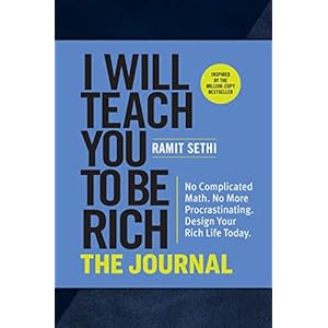 I Will Teach You to Be Rich: The Journal: No Complicated Math. No More Procrastinating. Design Your Rich Life Today. Paperback – September 13, 2022