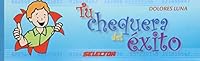 Tu chequera del exito/ Your checkbook's success (Chequeras) (Spanish Edition) 9706436960 Book Cover