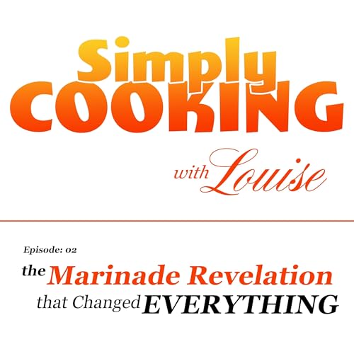 The Marinade Revelation That Changed Everything