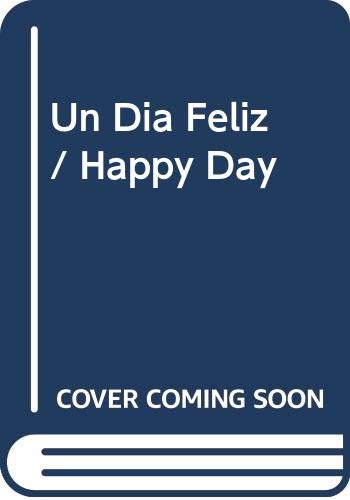 Un Dia Feliz / Happy Day (Spanish Edition) [Spanish] 0060254505 Book Cover