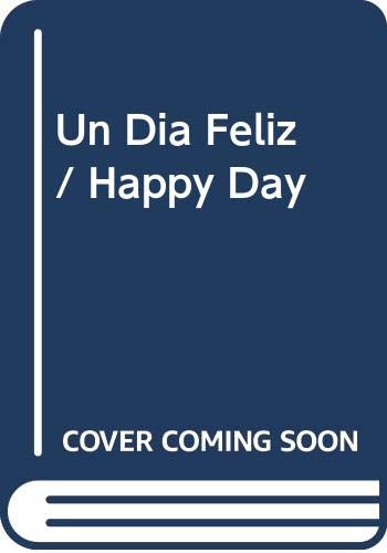 Un Dia Feliz = The Happy Day [Spanish] 0060254505 Book Cover