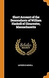 Short Account of the Descendants of William Haskell of Gloucester, Massachusetts