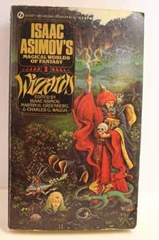 Wizards: Isaac Asimov's Magical Worlds of Fantasy 1 - Book #1 of the Isaac Asimov's Magical Worlds of Fantasy