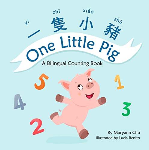 One Little Pig (a Bilingual Children's Book in Traditional Chinese, English and Pinyin): Learn Numbers, Animals and Simple Phrases. A Dual Language Counting book for Babies, Kids and Toddlers
