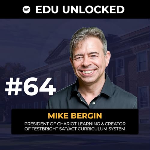 Why Test Scores Matter More Than Ever with Mike Bergin