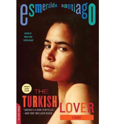 Esmeralda SantiagoThe Turkish Lover[ THE TURKISH LOVER ] By Santiago, Esmeralda ( Author )Aug-10-2005 Paperback