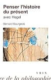 Penser l'histoire du présent avec Hegel
