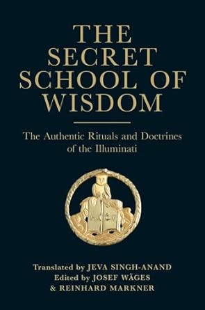 The Secret School of Wisdom (paperback) - The Authentic Rituals and Doctrines of the Illuminati