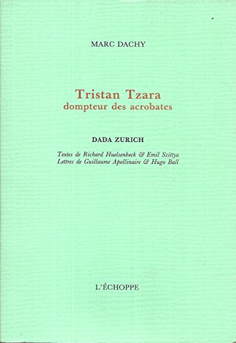 Tristan Tzara, dompteur des acrobates