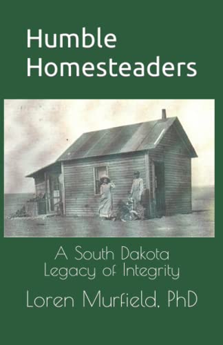 Humble Homesteaders: A South Dakota Legacy of Integrity