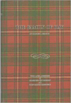 The family of Hay: A history of the progenitors and some South Carolina descendants of Col. Ann Hawkes Hay, with collateral genealogies, A.D. 500-1908