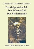 Das Galgenmannlein / Das Schauerfeld / Die Kohlerfamilie 3843075700 Book Cover