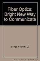 Fiber Optics: Bright New Way to Communicate (Skylight Book) 039608785X Book Cover