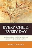 Every Child, Every Day: Achieving Zero Dropouts through Performance-Based Education