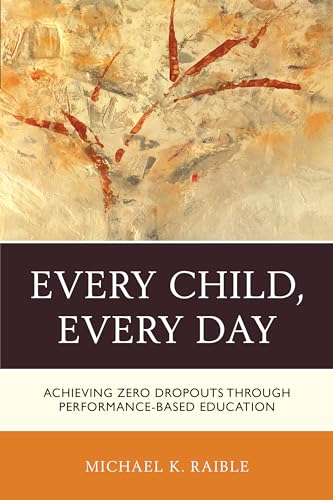 Every Child, Every Day: Achieving Zero Dropouts through Performance-Based Education view 2