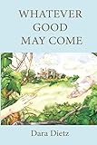 Whatever Good May Come: Silent No Longer: One Women's Journey From Abuse to Victory