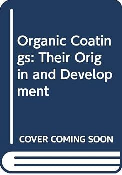 Hardcover Organic coatings: Their origin and development : proceedings of the International Symposium on the History of Organic Coatings, held September 11-15, 1989, in Miami Beach, Florida, USA Book