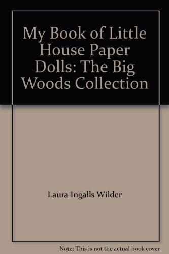 My Book of Little House Paper Dolls: The Big Wo... 0590897381 Book Cover