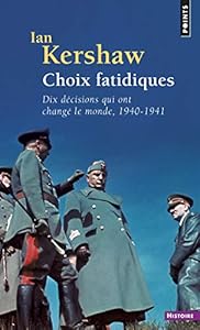 Book's Cover of Choix fatidiques. Dix décisions qui ont changé le
