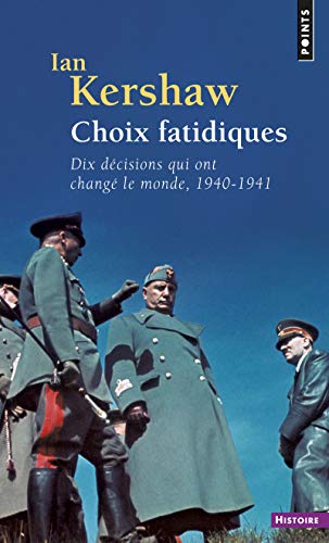 Choix fatidiques: Dix décisions qui ont changé le