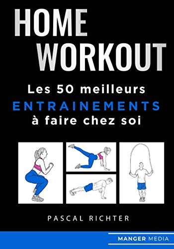 Home Workout: Les 50 meilleurs entraînements à faire chez soi