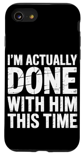 I'm Actually Done With Him This Time �ʂ�͑O�i���� |- �X�}�z�P�[�X iPhone SE (2020) / 7 / 8 �p