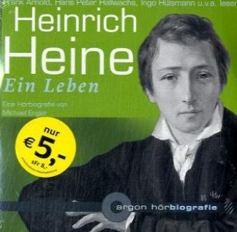 Heinrich Heine, Ein Leben, Audio-CD : Engler, Michael, Arnold, Frank, Hallwachs, Hans P 