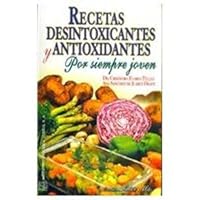 Recetas Desintoxicantes Y Antioxidantes: Para Conservarse Siempre Joven 6071407311 Book Cover