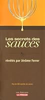 SECRETS DES SAUCES (LES) : PLUS DE 300 RECETTES DE SAUCES 2923194713 Book Cover