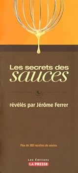 Paperback secrets des sauces révélés: par Jérôme Ferrer (Les) [French] Book