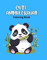 Kawaii Cuties: Adorable Animals Coloring Book: A Super Cute Collection of Kittens, Bunnies, Puppies, and More – Fun & Relaxation for All Ages! B0F5P3TNKD Book Cover