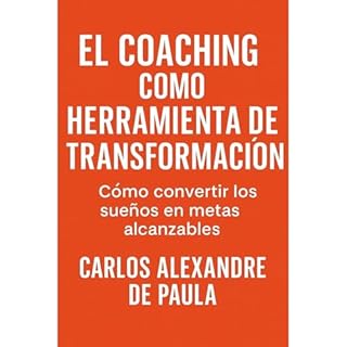 El coaching como herramienta de transformación Audiolibro Por Carlos Alexandre de Paula arte de portada