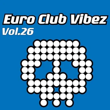 Euro Club Vibez, Vol. 26