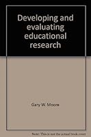 Developing and Evaluating Educational Research 0316579599 Book Cover